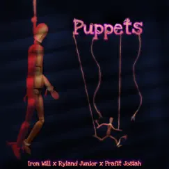 Puppets (Remastered) - Single by Iron Will, Ryland Junior & Prafit Josiah album reviews, ratings, credits