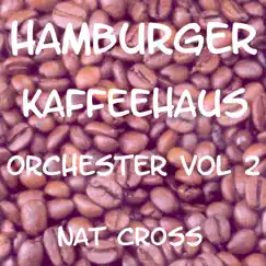 Hamburger Kaffeehaus Orchester, Vol. 2 by Nat Cross album reviews, ratings, credits