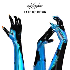 Take Me Down - Single by Mr. Kristopher album reviews, ratings, credits