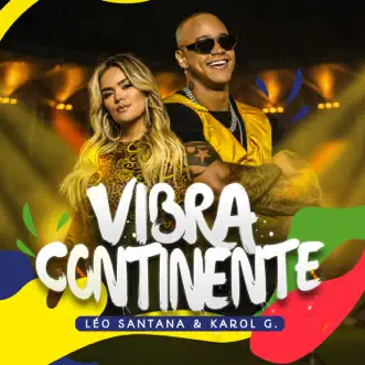 Vibra Continente - Single by Léo Santana & KAROL G album reviews, ratings, credits