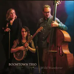 Wild Wanderer by Boomtown Trio album reviews, ratings, credits