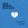 Good Morning Heartache (feat. Fi Maróstica, Leo Gasso & José Reinoso) - Single album lyrics, reviews, download