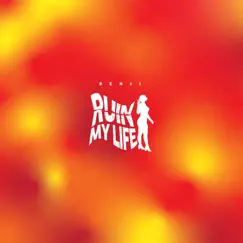 Ruin My Life - Single by BENJ1 album reviews, ratings, credits
