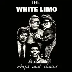 Whips and Chains by The White Limo album reviews, ratings, credits