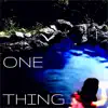One Thing - Single album lyrics, reviews, download