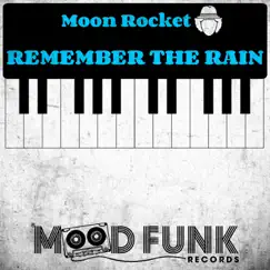 Remember the Rain - Single by Moon Rocket album reviews, ratings, credits