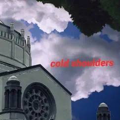 Cold Shoulders (feat. Joe Nora) - Single by Apollo Naps album reviews, ratings, credits
