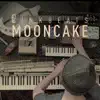 Mooncake (Video Version) - Single album lyrics, reviews, download