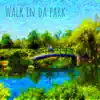 Walk in the Park - Single album lyrics, reviews, download