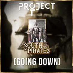 South Pirates 2021 (Going Down) - Single by Project T. album reviews, ratings, credits