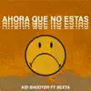 Ahora Que No Estás (feat. SEXTA) - Single album lyrics, reviews, download