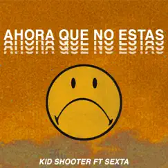 Ahora Que No Estás (feat. SEXTA) Song Lyrics