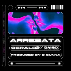 Arrebata - Single by Geraldg & Danny Phantxm album reviews, ratings, credits