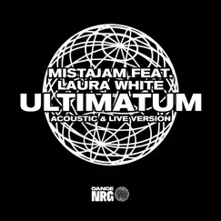 Ultimatum (feat. Laura White) [Acoustic & Live Version] - Single by MistaJam album reviews, ratings, credits
