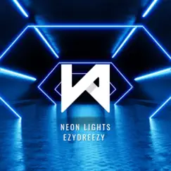 Neon Lights - Single by EzyDreezy album reviews, ratings, credits