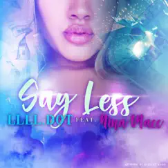 Say Less (feat. Nina Macc) - Single by LLLL.Dot album reviews, ratings, credits
