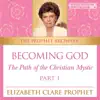 Becoming God: The Path of the Christian Mystic, Pt. 1 album lyrics, reviews, download
