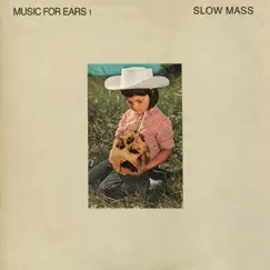 Music for Ears 1 - Single by Slow Mass album reviews, ratings, credits