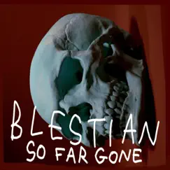 So Far Gone by Blestian album reviews, ratings, credits