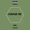Change Me - Single album lyrics, reviews, download