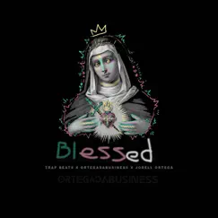 Blessed by Trap Beats, OrtegaDaBusiness & Jorell Ortega album reviews, ratings, credits