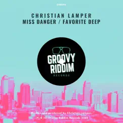 Miss Danger / Favorite Deep - Single by Christian Lamper album reviews, ratings, credits