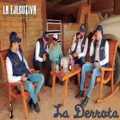 La Derrota - Single by Banda La Ejecutiva de Mazatlán Sinaloa album reviews, ratings, credits