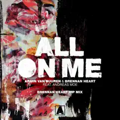 All on Me (feat. Andreas Moe) [Brennan Heart Extended Vip Mix] Song Lyrics