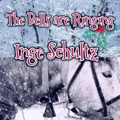 The Bells Are Ringing - Single by Inge Schultz album reviews, ratings, credits