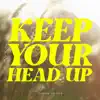 Keep Your Head Up - Single album lyrics, reviews, download