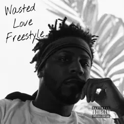 Wasted Love Freestyle Song Lyrics