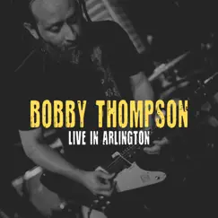 Live in Arlington by Bobby Thompson album reviews, ratings, credits