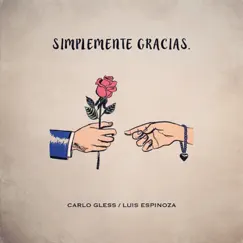 Simplemente Gracias - Single by Carlo Gless & Luis Espinoza album reviews, ratings, credits