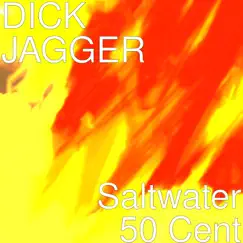 Saltwater 50 Cent - Single by Dick Jagger album reviews, ratings, credits