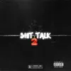 Shit Talk 2 - Single album lyrics, reviews, download