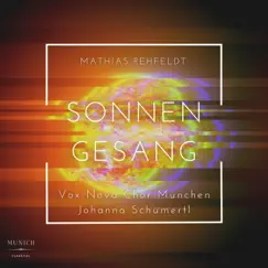 Sonnengesang (For Choir, Electronics and Organ) - Single [feat. Dark Matter Projekt] - Single by Mathias Rehfeldt, Johanna Schumertl & Vox Nova Chor album reviews, ratings, credits