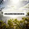 Reasons to Be Cheerful - Single album lyrics, reviews, download