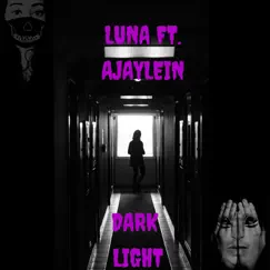 Dark Light (feat. Ajaylein) - Single by Luna album reviews, ratings, credits