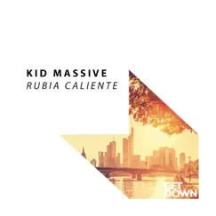 Rubia Caliente - Single by Kid Massive album reviews, ratings, credits