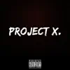 Project X (feat. Big Country, FRANKSTER$ & LOWMELLI) - Single album lyrics, reviews, download