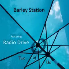 Two of Us (feat. Radio Drive) - Single by Barley Station album reviews, ratings, credits