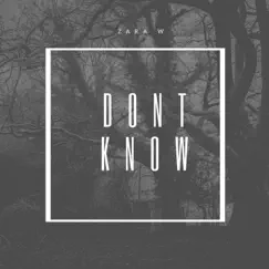 Don't Know - Single by Zara W album reviews, ratings, credits