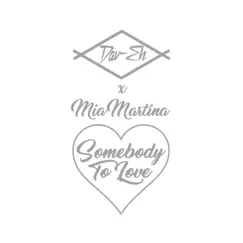 Somebody to Love (feat. Mia Martina) - Single by Dav-Eh album reviews, ratings, credits