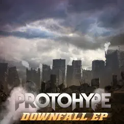 Downfall - Single by Protohype album reviews, ratings, credits