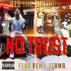 No Trust (feat. Remy Ozama) - Single by AZD IMC Nation album reviews, ratings, credits