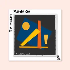 Movin On - Single by Tetrahex album reviews, ratings, credits