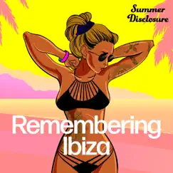 Remembering Ibiza - EP by Summer Disclosure album reviews, ratings, credits