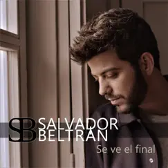Se Ve el Final - Single by Salvador Beltrán album reviews, ratings, credits