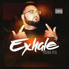Exhale - Single by Pistola Pete album reviews, ratings, credits
