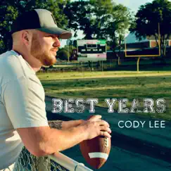 Best Years - Single by Cody Lee album reviews, ratings, credits